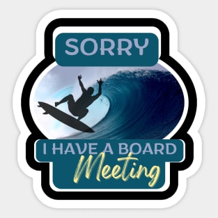 I Have a Board Meeting Sticker